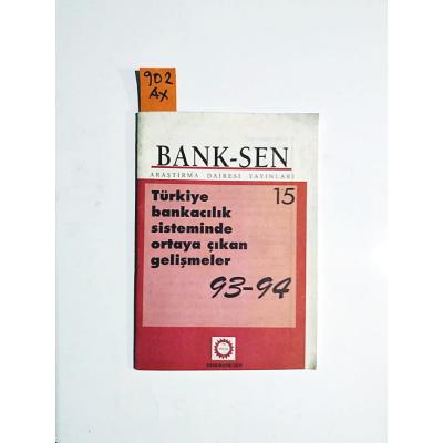 Bank-Sen Türkiye Bankacılık sisteminde ortaya çıkan gelişmeler 93 - 94