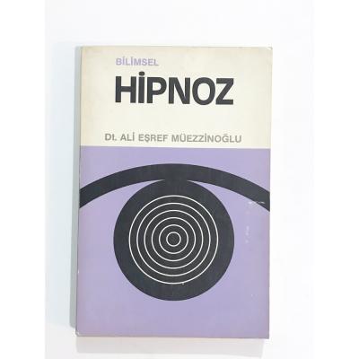 Bilimsel Hipnoz / Ali Eşref MÜEZZİNOĞLU - Kitap