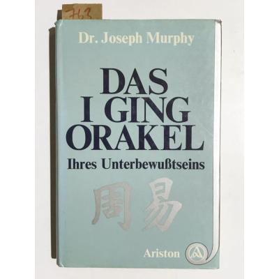 Das I Ging Orakel - Joseph MURPHY