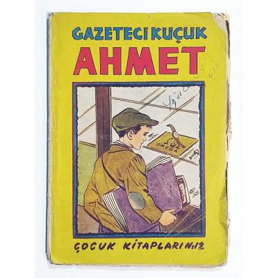 Gazeteci Küçük Ahmet / Naime Halit YAŞAROĞLU - Kitap