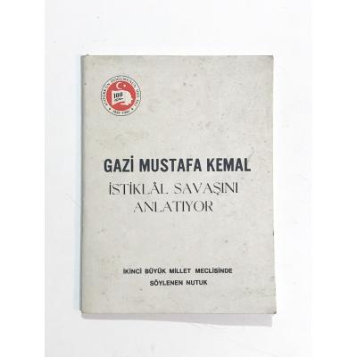 Gazi Mustafa Kemal İstiklal Savaşını Anlatıyor - Kitap