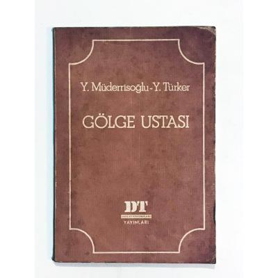 Gölge Ustası / Y. Müderrisoğlu - Y. Türker - Kitap