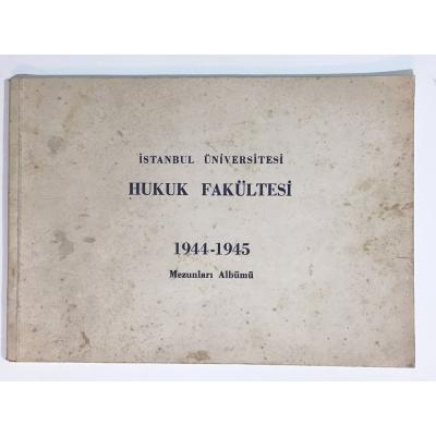 İstanbul Üniversitesi Hukuk Fakültesi 1944-1945 Mezunlar Albümü - Kitap