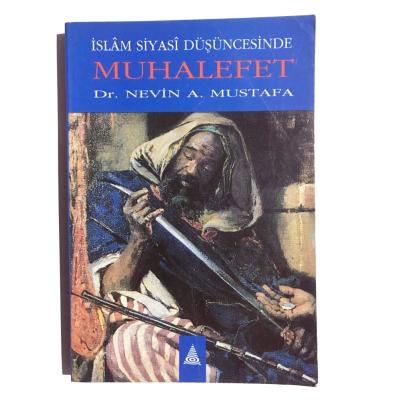 İslam Siyasi Düşüncesinde Muhalefet  - Nevin A. Mustafa