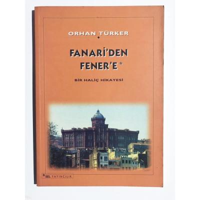 Fanari'den Fener'e - Bir Haliç Hikayesi - Orhan TÜRKER