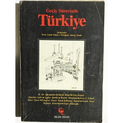 Geçiş Sürecinde Türkiye - İrvin Cemil Schick & Ertuğrul Ahmet Tonak