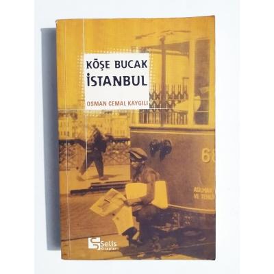 Köşe Bucak İstanbul - Osman Cemal KAYGILI / Kitap