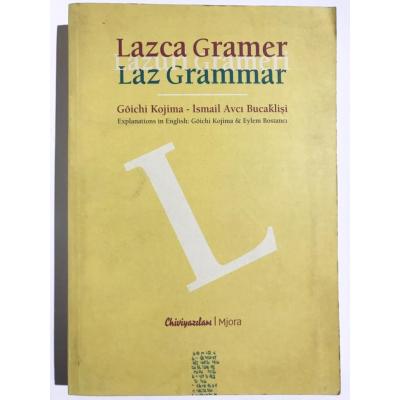 Lazca Gramer - Lazuri Grameri - Laz Grammar / İSMAİL AVCI BUCAKLİŞİ - GÔİCHİ KOJİMA