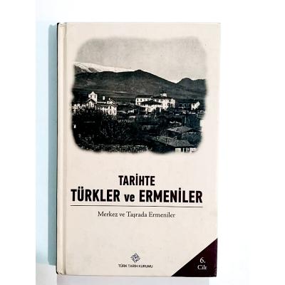 Tarihte Türkler ve Ermeniler - Merkez ve Taşrada Emeniler - Kitap