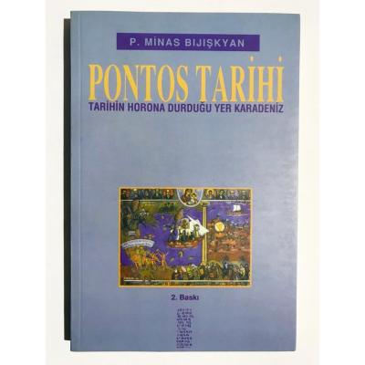 Pontos Tarihi - Tarihin Horona Durduğu Yer Karadeniz / P. Minas Bıjışkyan