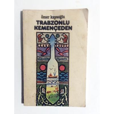 Trabzonlu Kemençeden - Ömer KAYAOĞLU - İmzalı Kitap