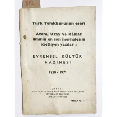 Türk Tefekkürünün Eseri: Atom, Uzay Ve Kâinat İlminin En Son Merhalesini Özetliyen Yazılar: Evrensel Kültür Hazinesi 1928-1971