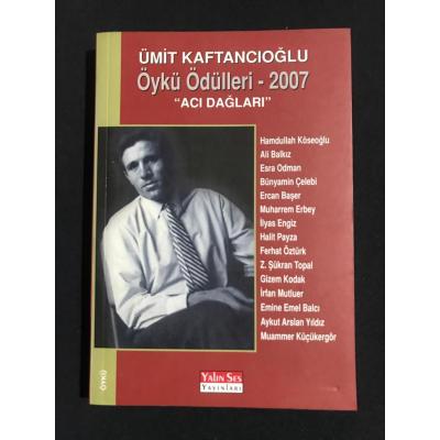 Ümit Kaftancıoğlu Öykü Ödülleri 2007 - Acı Dağları