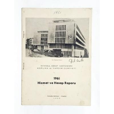1961 Hizmet ve Hesap Raporu / İstanbul Esnaf Koruma ve Yardım Cemiyeti - Kitap