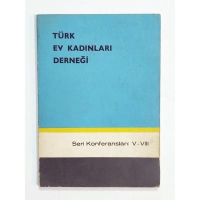 Türk Ev Kadınları Derneği / Seri Konferansları 5-8 - Kitap
