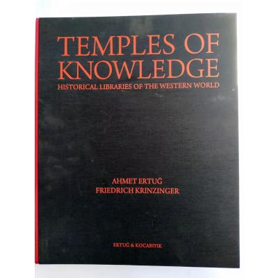 Temples of Knowledge - Historical Libraries of the Western World Ahmet Ertuğ, Friedrich Krinzinger - Kitap
