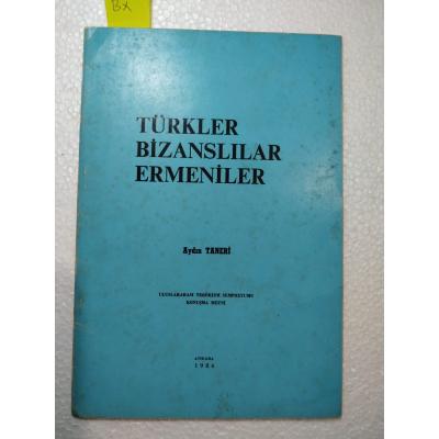 Türkler Bizanslar Ermeniler / Aydın TANERİ - Kitap