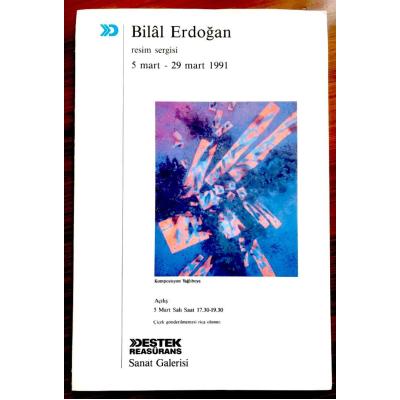 Bilal ERDOĞAN - Destek Reasürans Sanat Galerisi / Sergi Broşürü
