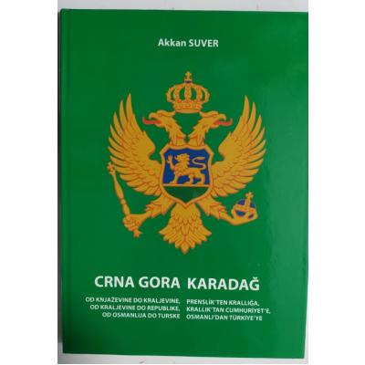 Crna Gora Karadağ - Prenslikten Krallığa / Akkan SUVER / Kitap