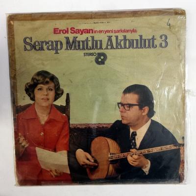 Serap Mutlu Akbulut 3 / Erol Sayan' ın En Yeni Şarkılarıyla - Plak
