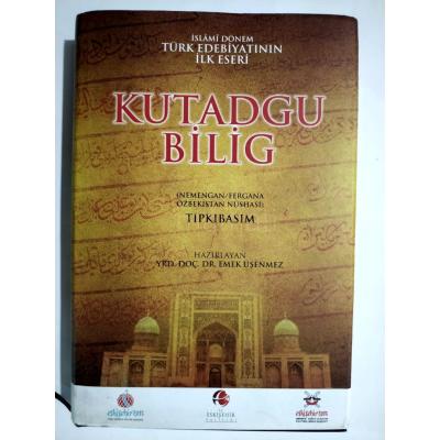 İslami dönem Türk edebiyatının ilk eseri - Kutadgu Bilig / Hazırlayan, Emek ÜŞENMEZ - Kitap