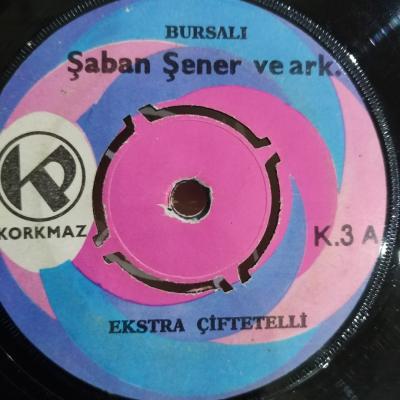Ekstra çiftetelli - Balayı oyun havası / Bursalı Şaban ŞENER - Plak