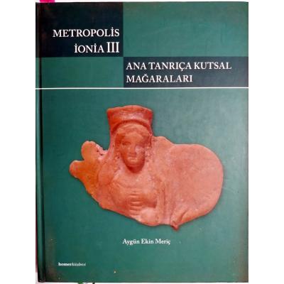 Metropolis İonia 3 - Ana Tanrıça Kutsal Mağaraları / Aygün Ekin Meriç - Kitap