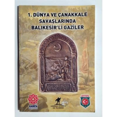 1. Dünya ve Çanakkale  savaşlarında Balıkesir'li gaziler / Karesi Belediyesi, Aydın AYHAN - Kitap