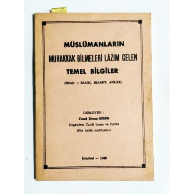 Müslümanların Muhakkak Bilmeleri Lazım Gelen Temel Bilgiler / Yusuf Kenan BİZER - Kitap
