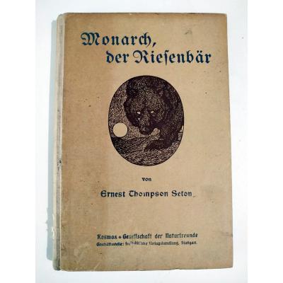 Monarch Der Riesenbär / Tiere - Thompson Seton, Ernest Stuttgart, Franck'sche, Kosmos, 1921 - Kitap