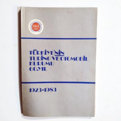 Türkiye'nin Turing Ve Otomobil Kurumu 60.Yıl - 1923-1983 / Kitap