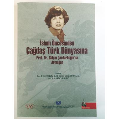 İslam Öncesinden Çağdaş Türk Dünyasına  Prof. Dr. Gülçin Çandarlıoğlu'na armağan - Kitap