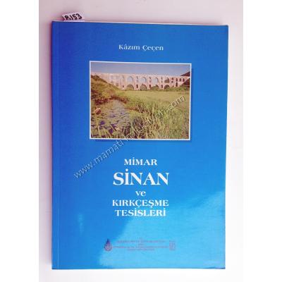 Mimar Sinan ve kırk çeşme tesisleri /Kazım ÇEÇEN - Kitap