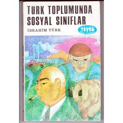 İbrahim Türk - Türk toplumunda sosyal sınıflar İmzalı kitap İthaflı
