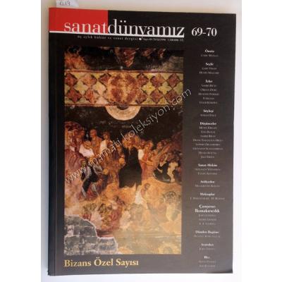 Sanat Dünyamız 69-70 Bizans Özel Sayısı Üç Aylık Kültür ve Sanat Dergisi - Kitap
