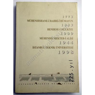 Mühendis mekteb i alisi 1944 - İstanbul Teknik Üniversitesi 1998, İTÜ 1773 Mühendishane i Bahr i Hümayun - 1883 Hendese i Mülkiye - Kitap