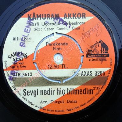 Sevgi nedir hiç bilmedim, Gönül ferman dinlemez Türkçe 45'lik - Plak
